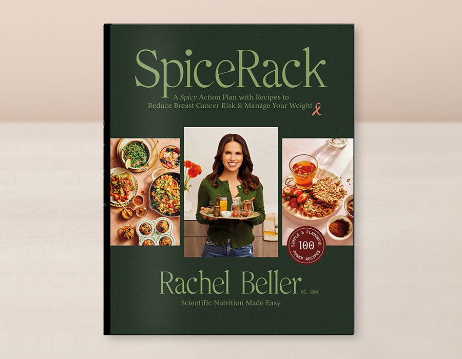 SpiceRack: A Spicy Action Plan with Recipes to Reduce Breast Cancer Risk & Manage Your Weight